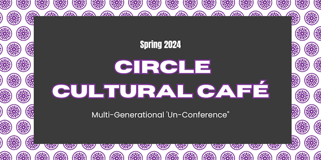 CIRCLE Cultural Café 2024